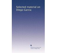 Selected material on Diego Garcia