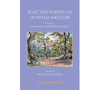 Selected Papers of Donald Meltzer - Volume 1: Personality and Family Structure