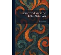 Selected Papers of Karl Abraham