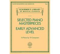 Selected Piano Masterpieces - Early Advanced Level: 16 Pieces by 10 Composers (Schirmer's Library of Musical Classics, 2131)