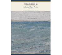 Selected Piano Works: M. K. Čiurlionis | Transcribed and Edited by Lorin Jones-Stubbs