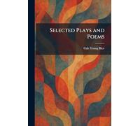 Selected Plays and Poems