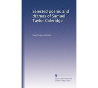 Selected poems and dramas of Samuel Taylor Coleridge