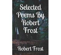 Selected Poems By Robert Frost