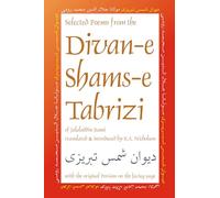 Selected Poems from the Divan-e Shams-e Tabrizi: Along With the Original Persian: Volume 5 (Classics of Persian Literature)