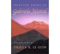 Selected Poems of Gabriela Mistral (Mary Burritt Christiansen Poetry)