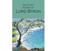 Selected Poems of Lord Byron: Including Don Juan and Other Poems (Wordsworth Poetry Library)