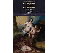 Selected Poems of Oscar Wilde & Selected Prose of Oscar Wilde (Prince Classics)