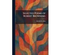 Selected Poems of Robert Browning