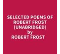 Selected Poems Of Robert Frost (unabridged) (audiolibro)