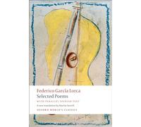 Selected Poems: with parallel Spanish text (Oxford World’s Classics)