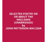 Selected Poetry On Or About The Macleans (unabridged) (audiolibro)