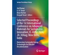 Selected Proceedings of the 1st International Conference on Advanced Materials for Sustainable Innovation; IC-AMSI 2024; 28-30 August; New Delhi; ... (Springer Proceedings in Energy)