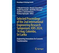 Selected Proceedings of the 2nd International Engineering Research Symposium; IERS 2024; 14 Aug; Colombo, Sri Lanka: Engineering Innovations for ... (Proceedings in Technology Transfer)