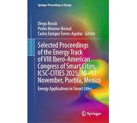 Selected Proceedings of the Energy Track of VIII Ibero-American Congress of Smart Cities, ICSC-CITIES 2025, 10-12 November, Puebla, Mexico: Energy ... Smart Cities (Springer Proceedings in Energy)