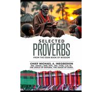 SELECTED PROVERBS: From The Esan Book of Wisdom (The Esan Heritage Series)