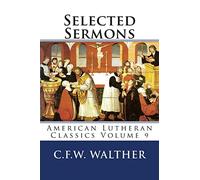 Selected Sermons: American Lutheran Classics Volume 9