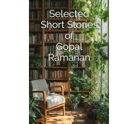 Selected Short Stories of Gopal Ramanan