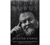 Selected Stories of Andre Dubus (Vintage Contemporaries)