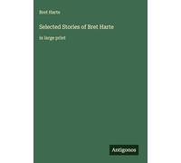Selected Stories of Bret Harte: in large print