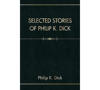 Selected Stories of Philip K. Dick