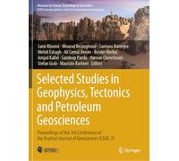 Selected Studies in Geophysics, Tectonics and Petroleum Geosciences: Proceedings of the 3rd Conference of the Arabian Journal of Geosciences (CAJG-3) (Advances in Science, Technology & Innovation)