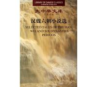 Selected Tales of the Han, Wei and Six Dynasties Periods (Library of Chinese Classics)