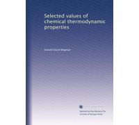 Selected values of chemical thermodynamic properties