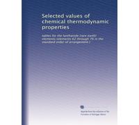 Selected values of chemical thermodynamic properties: tables for the lanthanide (rare earth) elements (elements 62 through 76 in the standard order of arrangement )