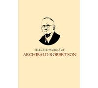 Selected Works of Archibald Robertson