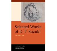 Selected Works of D.T. Suzuki, Volume I: Zen
