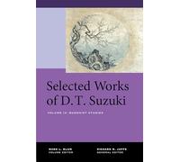 Selected Works of D.T. Suzuki, Volume IV: Buddhist Studies: 4