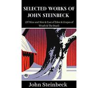 Selected Works of John Steinbeck (Of Mice and Men & East of Eden & Grapes of Wrath & The Pearl)