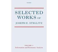 Joseph E. Stiglitz – Obras seleccionadas – Volumen I: Información y análisis económico – 1