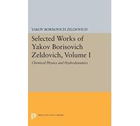 Selected Works of Yakov Borisovich Zeldovich, Volume I: Chemical Physics and Hydrodynamics (Princeton Legacy Library): 140