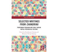 Selected Writings from Chandrika: Parasmani Pradhan and early Indian Nepali Periodical Culture (Voices from the Margins)