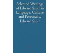 Selected Writings of Edward Sapir in Language, Culture and Personality