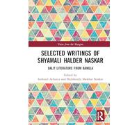 Selected Writings of Shyamali Haldar Naskar: Dalit Literature from Bangla (Voices from the Margins)