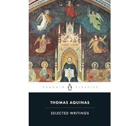 Selected Writings of Thomas Aquinas (Penguin Classics)