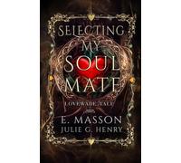 Selecting My Soulmate (Book 2 of the LoveWade Tale Series ): The stakes have never been higher. Is she selecting the wrong love again?. Irresistible ... book2, Selecting The Right Love Book3 ))