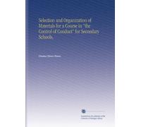 Selection and Organization of Materials for a Course in "the Control of Conduct" for Secondary Schools,