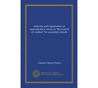 Selection and organization of materials for a course in "the control of conduct" for secondary schools