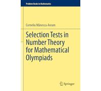 Selection Tests in Number Theory for Mathematical Olympiads (Problem Books in Mathematics)