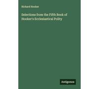 Selections from the Fifth Book of Hooker's Ecclesiastical Polity