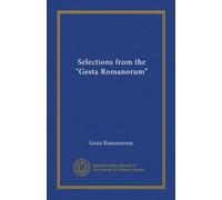 Selections from the "Gesta Romanorum"