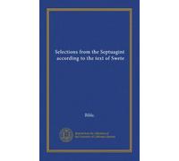 Selections from the Septuagint, according to the text of Swete