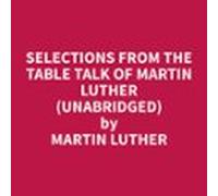 Selections From The Table Talk Of Martin Luther (unabridged) (audiolib