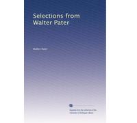 Selections from Walter Pater: Volume 2