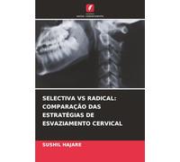 SELECTIVA VS RADICAL: COMPARAÇÃO DAS ESTRATÉGIAS DE ESVAZIAMENTO CERVICAL