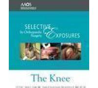 Selective Exposures in Orthopaedic Surgery: The Knee [Alemania]